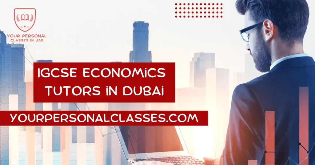 IGCSE Economics Tutors in Dubai