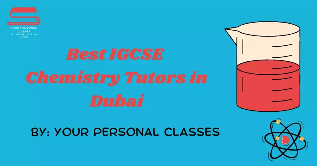 IGCSE Chemistry Tutors in Dubai 