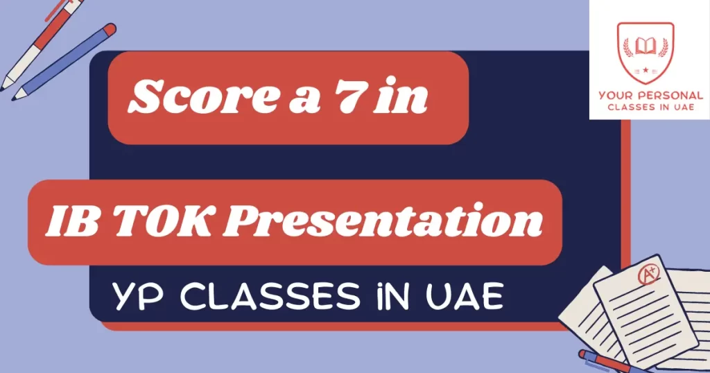 Score a 7 in ib tok presentation with YP Classes